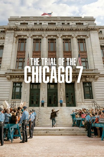 Суд над чикагской семеркой (2020) - просвещающий переживальческий триллер, основанный на реальных событиях: судебное дело