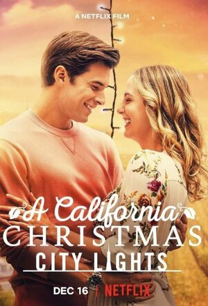 Рождество в Калифорнии: Огни большого города (2021, США) - романтическая околорождественская свадебная драма: любовь и отношение