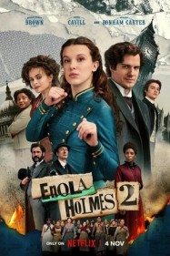 Энола Холмс 2 (2022, Великобритания, США) - забавный интригующий криминальный фильм по мотивам книги: юная девушка-детектив