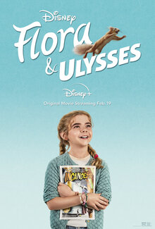 Флора и Улисс (2021, США) - лёгкий забавный фильм фэнтези по книге: юная поклонница комиксов, её семья и владеющий сверхсилами бельчонок