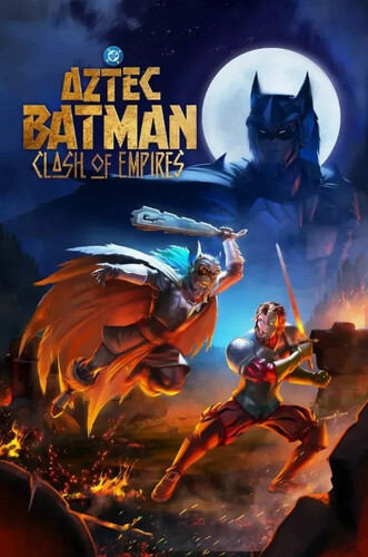 Ацтекский Бэтмен: Столкновение империй (2025, Мексика, США) - интригующая мистическая боевая мультипликационная фантастика по DC Comix